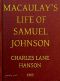 [Gutenberg 42971] • Macaulay's Life of Samuel Johnson, with a Selection from his Essay on Johnson